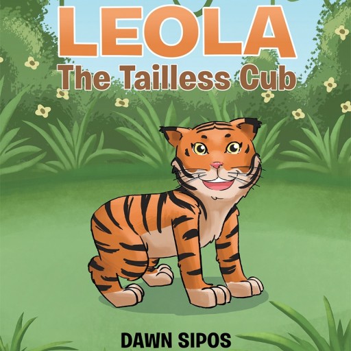 Author Dawn Sipos's Newly Released "Leola the Tailless Cub" Is a Delightful Tale About Learning to Love One's Differences.