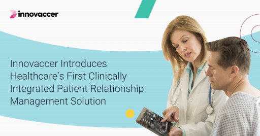 Innovaccer Introduces Healthcare's First Clinically Integrated Patient Relationship Management Solution