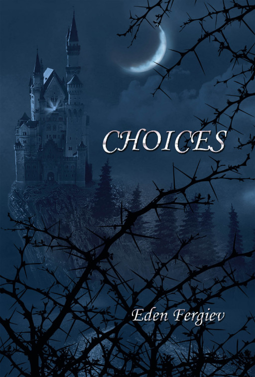 Eden Fergiev's New Book 'Choices' is an Eerie Poem That Brings a Tale Full of Suspense and Darkness