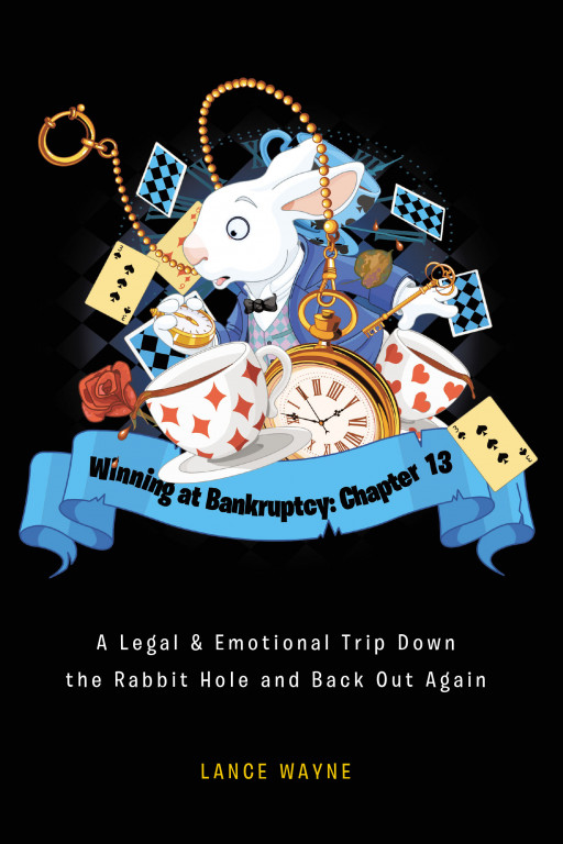 Lance Wayne's New Book 'Winning at Bankruptcy: Chapter 13' is an Inspiring Narrative of a Man Bouncing Back After Hitting a Financial Mishap