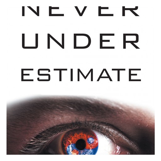 Author Jennifer Jones' New Book "Never Under Estimate" is a Collection of Works With Equal Parts Meaning and Wickedness.