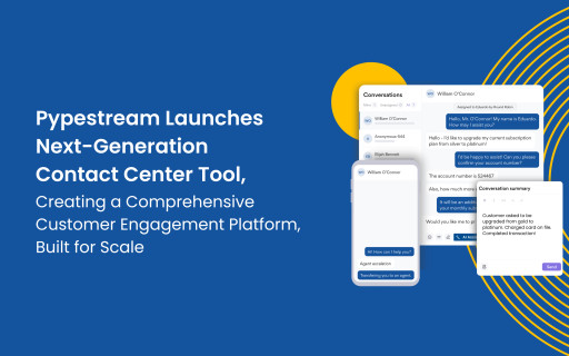 Pypestream Launches Next-Generation Contact Center Tool, Creating a Comprehensive Customer Engagement Platform