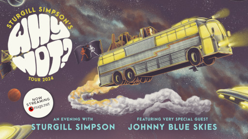 nugs.net to Stream Sturgill Simpson’s, AKA Johnny Blue Skies', 'Why Not?' Tour 2024