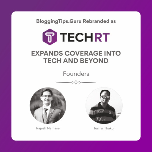 BloggingTips.Guru Rebranded as TechRT; Expands Coverage Into Tech and Beyond