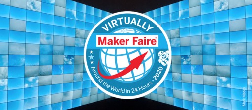 Make: Announces Virtually Maker Faire is Here