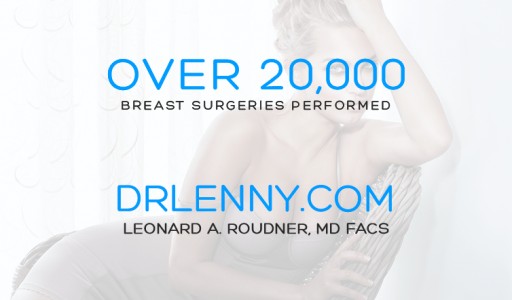 Miami Plastic Surgeon Dr. Lenny Roudner Reaches 20,000 Breast Surgeries