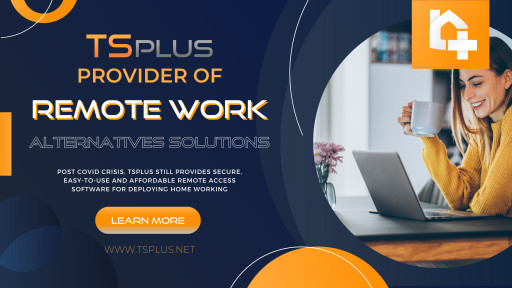 Post Covid-Crisis, TSplus Still Provides Remote Work Alternative Solutions