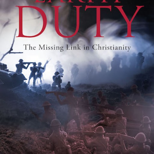 John R. Bonner's New Book, 'Earth Duty' is a Heartwarming Narrative Filled With Hope for Those Afflicted With Depression Due to Sin