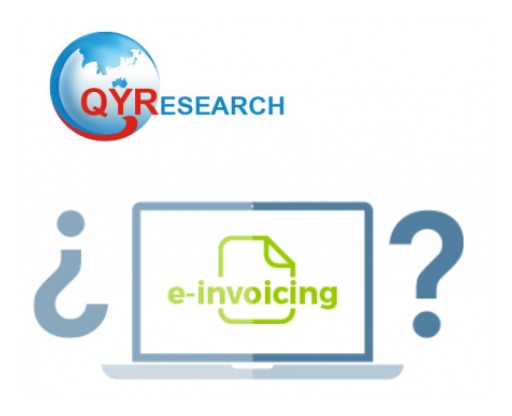 Electronic Invoicing (E-Invoicing) Market Share 2019 - 2025: QY Research