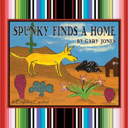 Gary Jones' New Book "Spunky Finds A Home" is a Captivating Tale of Acceptance Filled with Lovable Characters and Vibrant Illustrations