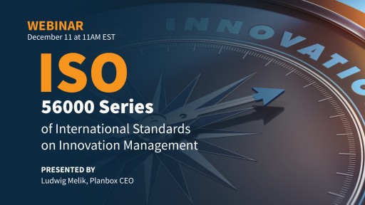 Setting the Standard With Planbox: Introduction to ISO 56000 International Standards for Innovation Management