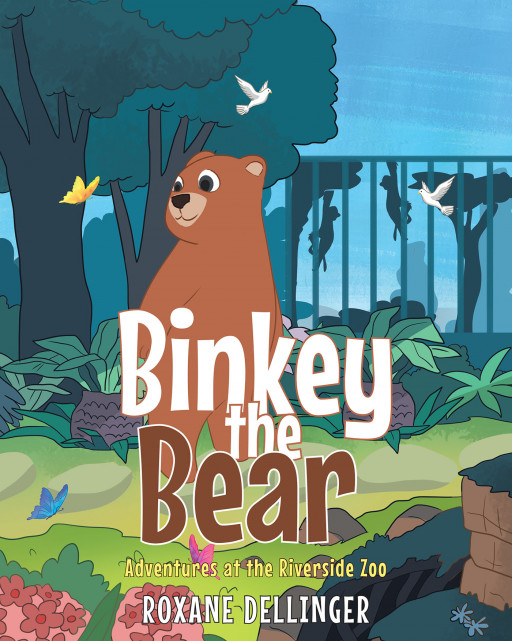 Author Roxane Dellinger's New Book 'Binkey the Bear: Adventures at the Riverside Zoo' is an Exciting Tale That Follows a Bear Cub on an Excursion