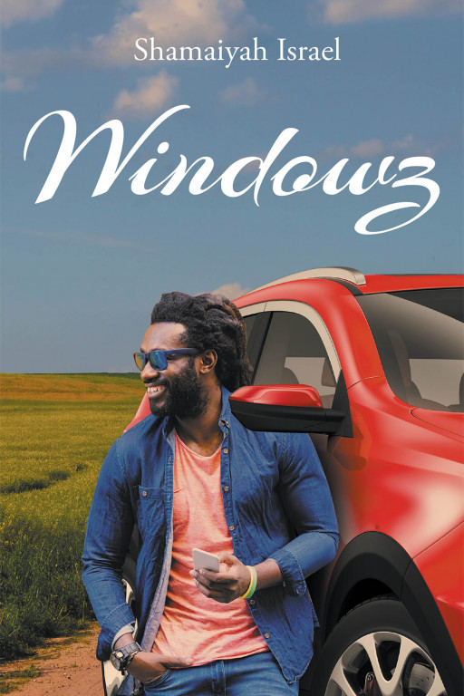 Shamaiyah Israel's New Book 'Windowz' is a Difficult Yet Wonderful Journey of a Man From Wrongful Incarceration to Finding Renewal in Life