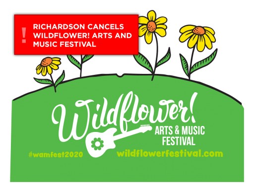 Richardson Cancels 28th Annual Wildflower! Arts & Music Festival