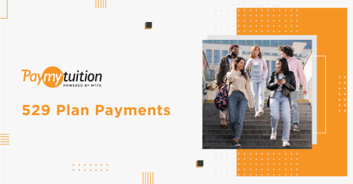 PayMyTuition Revolutionizes 529 Disbursements With Streamlined Payment Solutions for Colleges and Universities