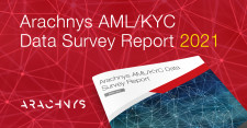 Arachnys 2021 AML/KYC Data Survey Report