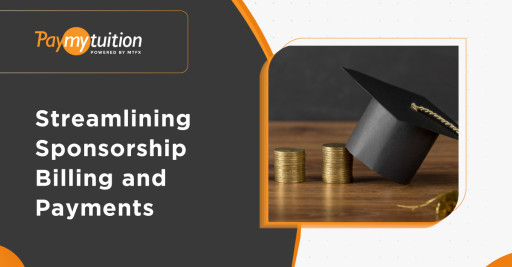 PayMyTuition Launches New Sponsored Payments Module, Streamlining Sponsorship Billing and Payments for Educational Institutions and Students