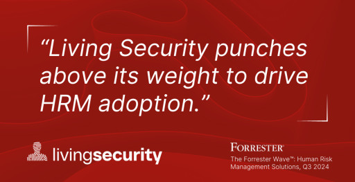 Living Security Named a Leader in Human Risk Management, Closely Watched Tech Industry Report 