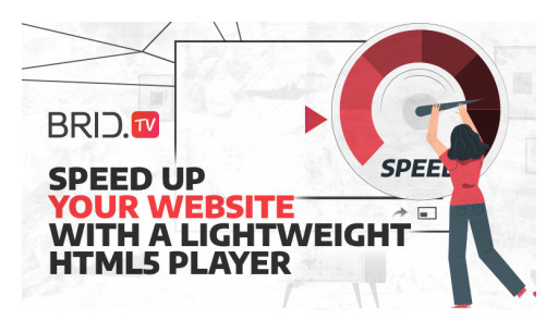 Brid.TV Speeds Up Its HTML5 Player in Preparation for Google's Core Web Vitals