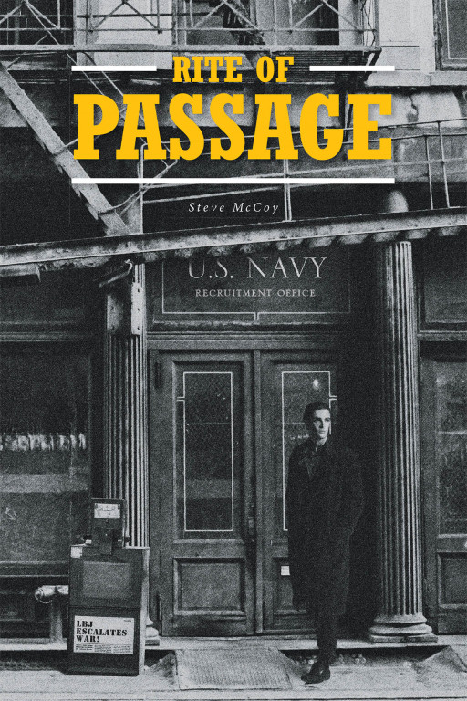 Steve McCoy's New Book 'Rite of Passage' Shares the Eventful Journey of a US Navy in the Chaotic Sixties