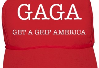 GAGA campaign slogan -Get A Grip America