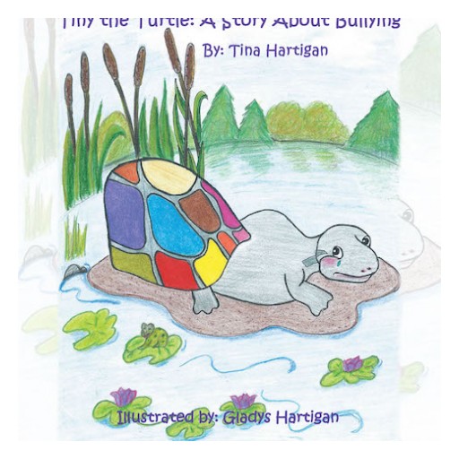 Tina Hartigan's New Book "Tiny the Turtle: A Story About Bullying" is an Entertaining and Enlightening Book About Being Bullied and How to Deal With Bullies.