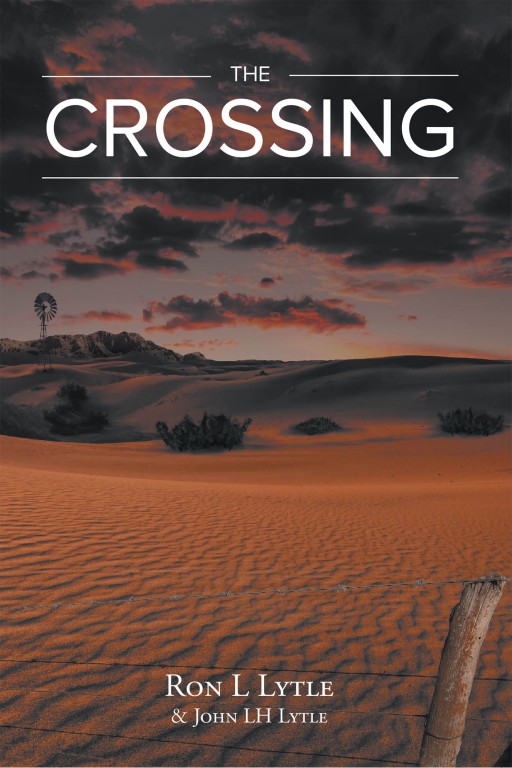 Ron L and John LH Lytle's New Book 'The Crossing' Shares a Riveting Chase for Goodness Within a Messy World