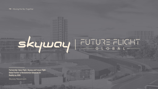 Partnership Takes Flight: Skyway and Future Flight Global Partner to Begin Advanced Air Mobility Operations by 2026