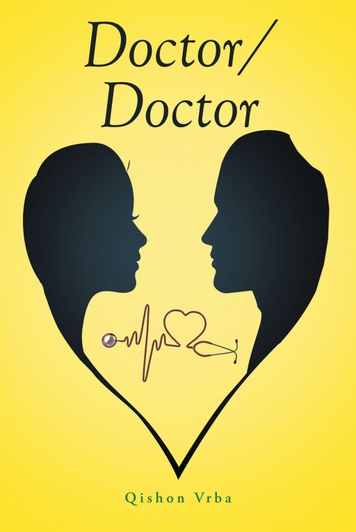Qishon Vrba's New Book 'Doctor/Doctor' is a Compelling Drama That Allows Readers to Gain the Perspective Into a Doctor's Life