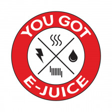 You Got E-Juice