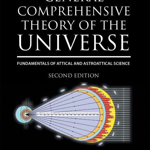 Michael Vladimirovich Trisho's 'General Comprehensive Theory of the Universe: Fundamentals of Attical and Astroattical Science' Explores the Composition of the Universe.