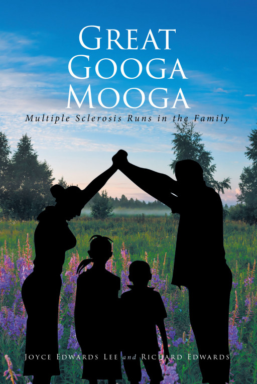 Joyce Edwards Lee and Richard Edwards' New Book 'Great Googa Mooga' is an Insightful Narrative of 2 Siblings Who Suffer From an Immune-Mediated Inflammatory Disease