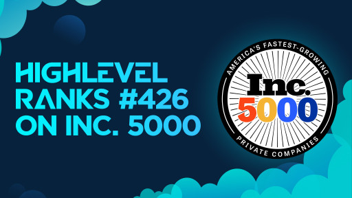 For the 2nd Time, HighLevel Makes the Inc. 5000, at No. 426 in 2024