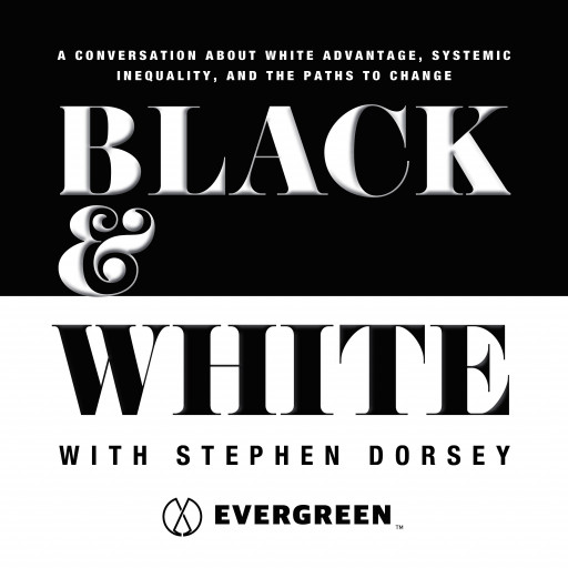 Black & White Debuts on Evergreen Podcasts