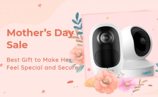 Reolink's Mother's Day Sale: Up to 26% Off Select Security Cameras to Bring Mom Peace of Mind