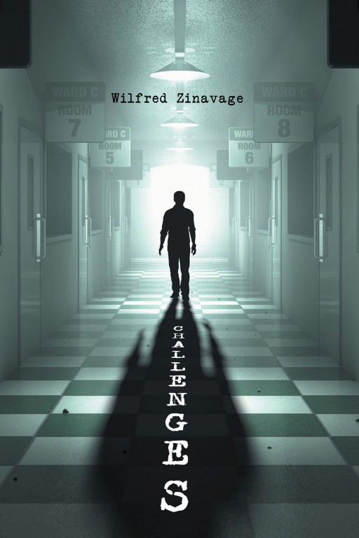 Wilfred Zinavage's New Book 'Challenges' is a Thought-Provoking Read on the Facts Behind the Norwich State Hospital Closure and Its Impact on People's Lives