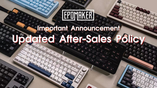 Extended No-Reason Return Guarantee and Major Customer Service Policy Upgrades - Epomaker Enhances After-Sales Services for an Improved Customer Experience