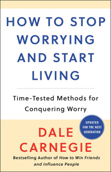 How to Stop Worrying & Start Living by Dale Carnegie