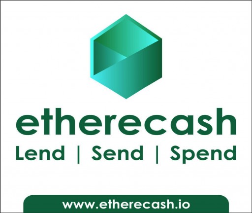 Financial Solutions Startup Etherecash Announces ICO to Change the Way We Lend, Send and Spend