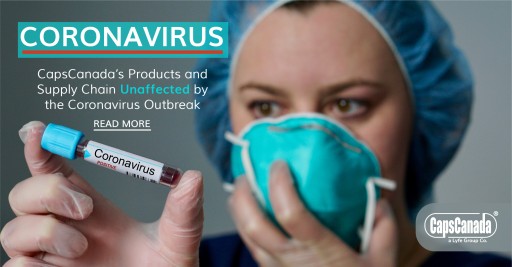 CapsCanada's Empty Capsules and Supply Chain Unaffected by the Coronavirus Outbreak