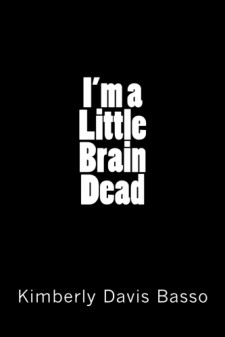 'I'm a Little Brain Dead'