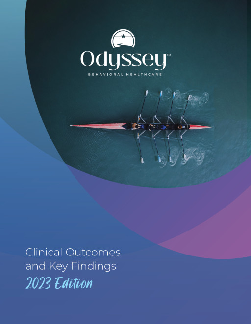 Odyssey Behavioral Healthcare’s 2023 Clinical Outcomes Report Identifies Notable Symptom Improvement From Treatment