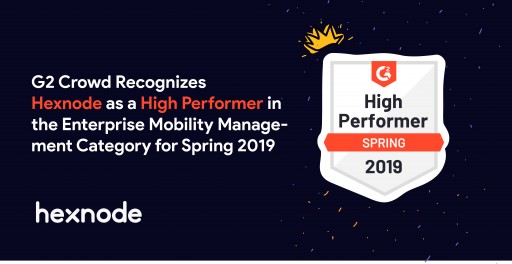 G2 Crowd Recognizes Hexnode as a High Performer in the Enterprise Mobility Management Category for Spring 2019