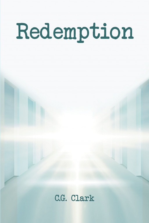 C.G. Clark's New Book, 'Redemption' is a Meaningful Contemporary Novel That Draws Hope When Life Seems to Be Out of Place