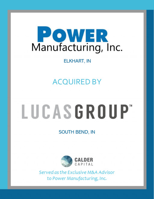 Power Manufacturing, Inc. of Elkhart, Indiana Acquired by the Lucas Group