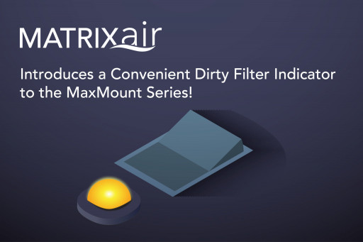 MatrixAir Incorporates Filter Maintenance Reminder to MaxMount Series
