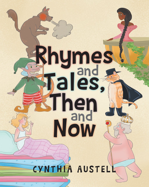 Author Cynthia Austell's New Book 'Rhymes and Tales, Then and Now' is a Collection of Classic Children's Tales That Have Been Reimagined and Redirected for Adults