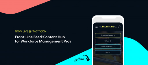 iTacit Launches the Front-Line Feed, a Content Hub for Workforce Management Professionals