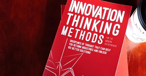 A Practical Guide for Startups to Build Radical 10X Better Products - "Innovation Thinking Methods" Hits the Shelves