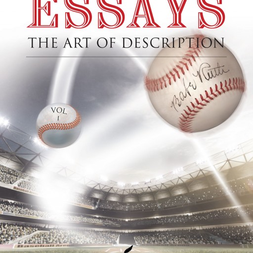 Jim Johnston's New Book, "Essays: The Art of Description," is a Survey of Over 250 Brief, but Very Lively Stories Narrating Antique Sports and Americana Collectibles.